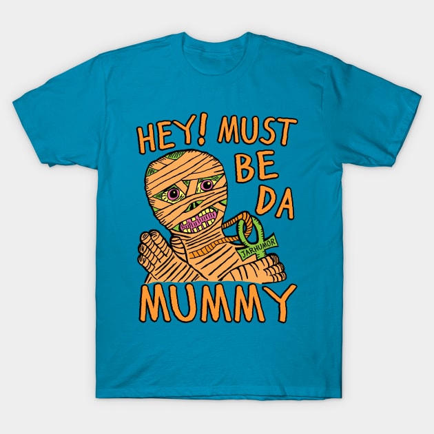 Da Mummy T-Shirt by jarhumor